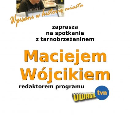 Maciej Wójcik, redaktor programu UWAGA TVN będzie gościł w Miejskiej Bibliotece Publicznej w Tarnobrzegu.