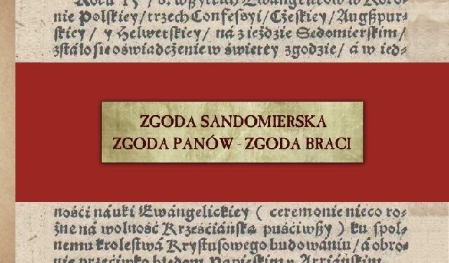 Sandomierz: Otwarcie wystawy 'Zgoda Sandomierska. Zgoda Panów – Zgoda Braci'.