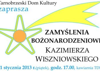 Tarnobrzeg: "Zamyślenia Bożonarodzeniowe Kazimierza Wiszniowskiego".