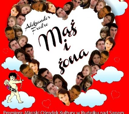 Rudnik nad Sanem: 'Mąż i żona' Aleksandra Fredry na deskach MOK.