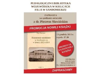 Sandomierz: Spotkanie autorskie z dr. Piotrem Sławińskim.