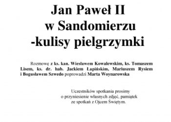 Tarnobrzeg. Miejska Biblioteka Publiczna zaprasza na spotkanie „  Jan Paweł II  w Sandomierzu – kulisy pielgrzymki”.