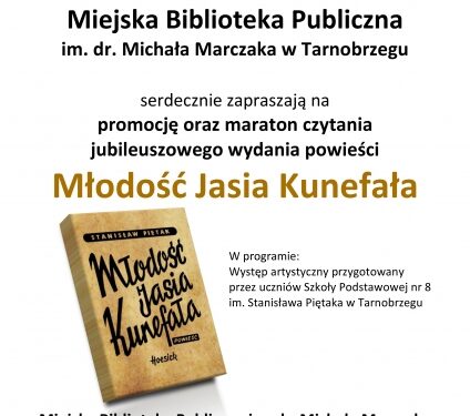 Tarnobrzeg. Promocja oraz maraton  czytania jubileuszowego wydania powieści Stanisława Piętaka pod tytułem „Młodość Jasia Kunefała”.