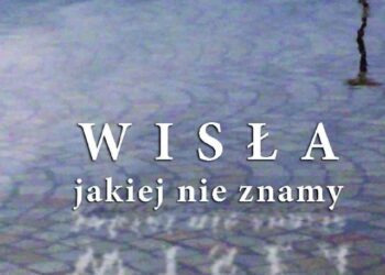 Sandomierz: Wisła jakiej nie znamy.