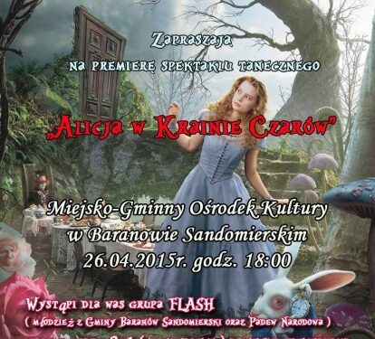 Baranów Sandomierski. „Alicja w Krainie Czarów” tanecznie na deskach domu kultury.