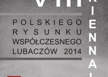 Mielec: VIII TRIENNALE POLSKIEGO RYSUNKU WSPÓŁCZESNEGO LUBACZÓW 2014