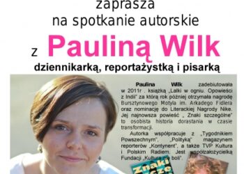 Tarnobrzeg. Spotkanie z dziennikarką, pisarką, reportażystką, Pauliną Wilk.