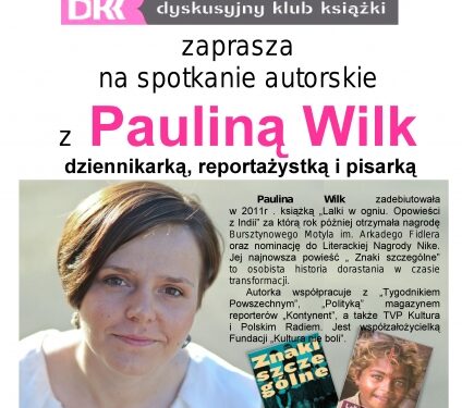 Tarnobrzeg. Spotkanie z dziennikarką, pisarką, reportażystką, Pauliną Wilk.