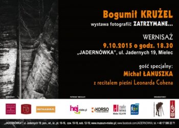 Mielec: Wystawa fotografii Bogumiła Krużla pt. "Zatrzymane…".