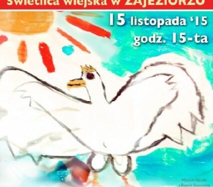 Zajeziorze: 'Dla potomności śpiewamy o niepodległości'.