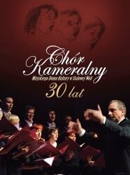 Stalowa Wola: Koncert jubileuszowy Chóru Kameralnego.