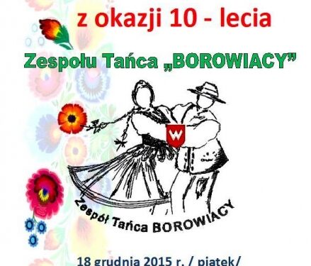 Borowa: Koncert Jubileuszowy Zespołu Tańca Borowiacy