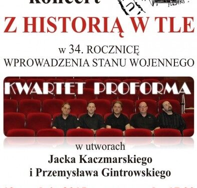 Tarnobrzeg: Kwartet Proforma uczci 34.rocznicę wprowadzenia stanu wojennego.
