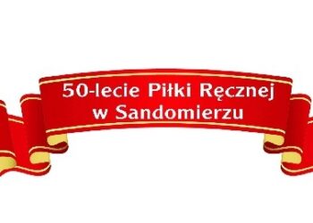 Sandomierz: 50 lat piłki ręcznej w Sandomierzu.