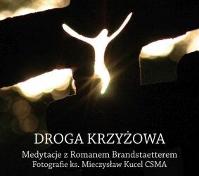 Stalowa Wola: Droga Krzyżowa z Brandstaetterem