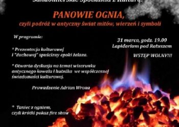 Sandomierz: Panowie ognia, czyli podróż w antyczny świat mitów, wierzeń i symboli.
