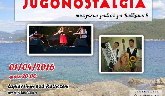 Sandomierz: Koncert ludowej muzyki bałkańskiej w wykonaniu zespołu 'Jugonostalgia'.