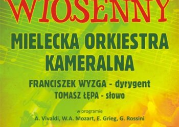 Mielec: Wiosenny Koncert Mieleckiej Orkiestry Kameralnej