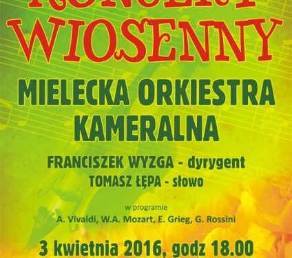 Mielec: Wiosenny Koncert Mieleckiej Orkiestry Kameralnej