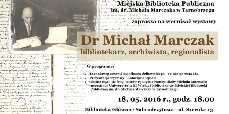 Tarnobrzeg. Doktor Michał Marczak. Bibliotekarz, archiwista, regionalista.