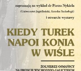 Stalowa Wola: Obejrzyj wystawę Kiedy Turek napoi konia w Wiśle