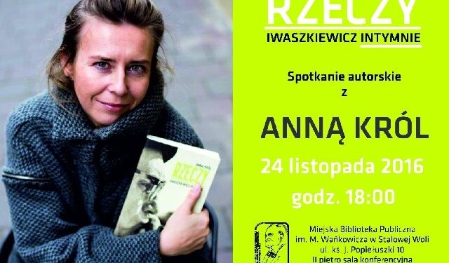 Stalowa Wola: Intymnie o Iwaszkiewiczu z Anną Król