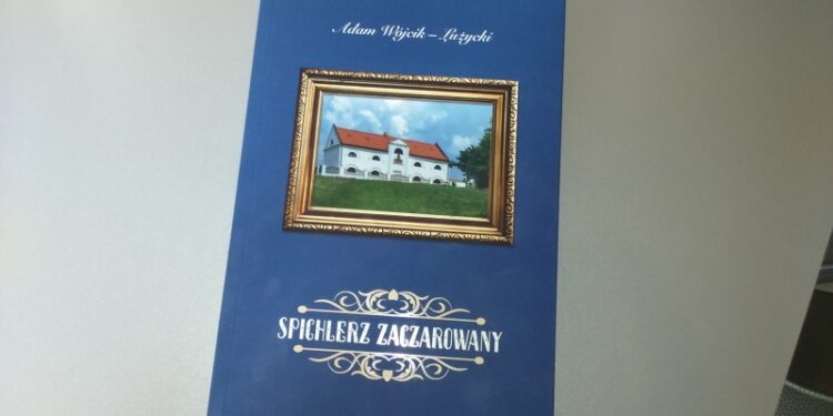 Tarnobrzeg. Spichlerz Zaczarowany. Najnowsza książka Adama Wójcika Łużyckiego.