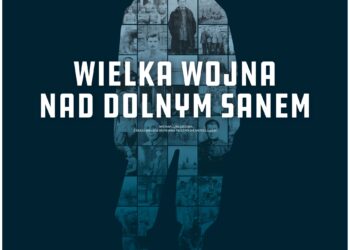 Stalowa Wola: Wielka Wojna nad Dolnym Sanem.
