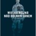 Stalowa Wola: Wielka Wojna nad Dolnym Sanem.