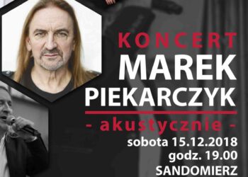 Sandomierz: Akustyczny koncert Marka Piekarczyka.