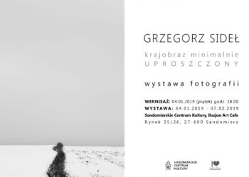 Sandomierz: Wernisaż wystawy fotograficznej Grzegorza Sidła „Krajobraz minimalnie uproszczony”.