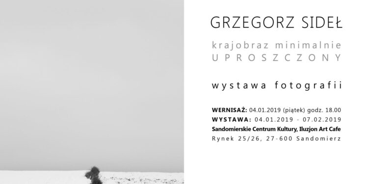 Sandomierz: Wernisaż wystawy fotograficznej Grzegorza Sidła „Krajobraz minimalnie uproszczony”.
