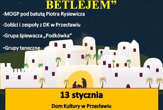 Przecław: „Gdzie jest nasze Betlejem”.