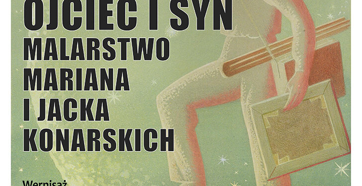 Tarnobrzeg. Ojciec i syn, malarstwo Mariana i Jacka Konarskich.