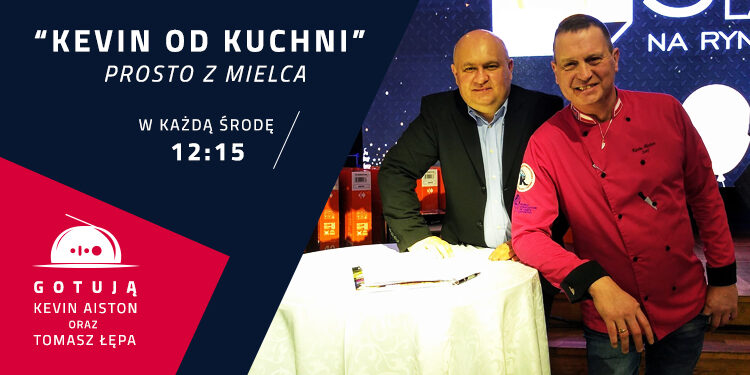 Kevin od kuchni, prosto z Mielca
