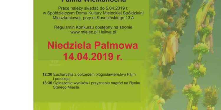 Mielec:  „Najpiękniejsza – bo tradycyjna Palma Wielkanocna” –  konkurs dla wszystkich, bez względu na wiek…