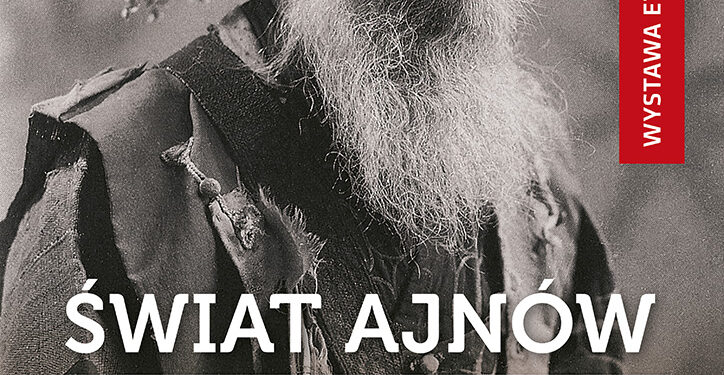 Tarnobrzeg. Świat Ajnów w Zamku Dzikowskim.