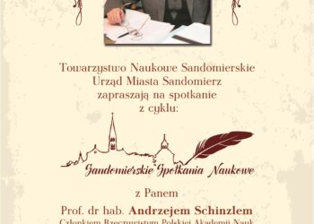 Sandomierz: Spotkanie z prof. dr hab. Andrzejem Schinzlem.