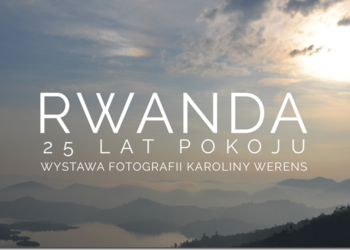 Sandomierz: Wernisaż wystawy fotografii Karoliny Werens „Rwanda – 25 lat pokoju”..