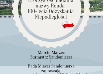 Sandomierz: Oficjalne nadanie nazwy 100-lecia Odzyskania Niepodległości rondu.