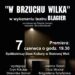 Stalowa Wola: Wystawa i spektakl w brzuchu wilka