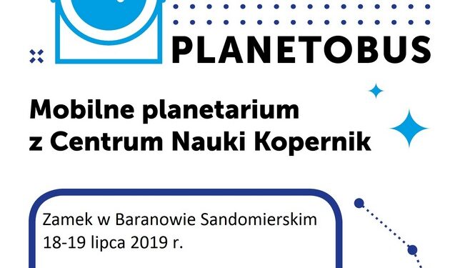 Baranów Sandomierski: Przyjedzie mobilne planetarium z Centrum Nauki Kopernik