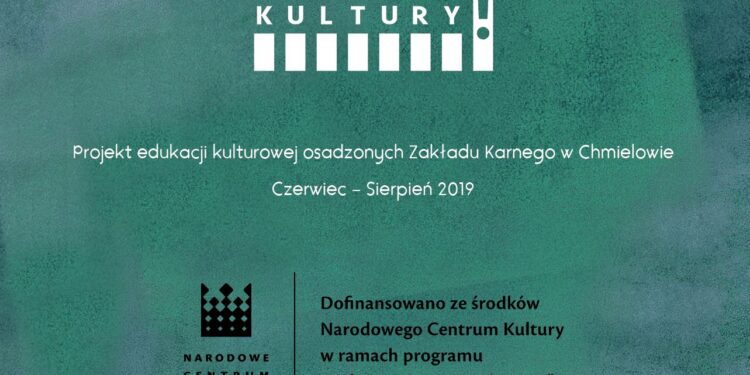 Sandomierz, Chmielów: „Trochę Kultury!” czyli edukacja kulturowa osadzonych Zakładu Karnego w Chmielowie.