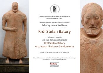 Sandomierz: Prelekcja i specjalny pokaz rzeźby Stefana Batorego.