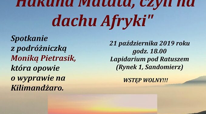 Sandomierz: „Hakuna Matata czyli na dachu Afryki” – spotkanie z Moniką Pietrasik.