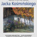 Stalowa Wola: Wernisaż wystawy Jacka Kośmińskiego