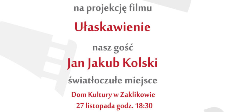 Zaklików: W środę projekcja filmu Ułaskawienie i spotkanie z reżyserem Janem Jakubem Kolskim