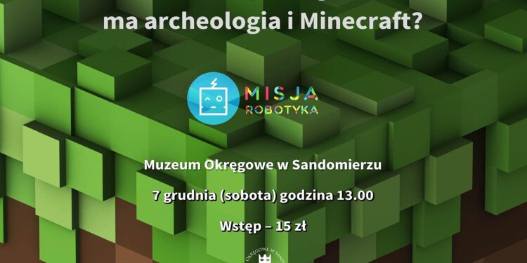Sandomierz: Co wspólnego ma archeologia i Minecraft?