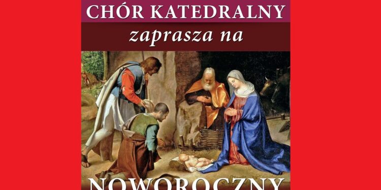 Sandomierz: Noworoczny koncert kolęd w wykonaniu Sandomierskiego Chóru Katedralnego.