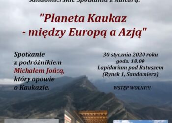 Sandomierz: 'Planeta Kaukaz – między Europą a Azją’.